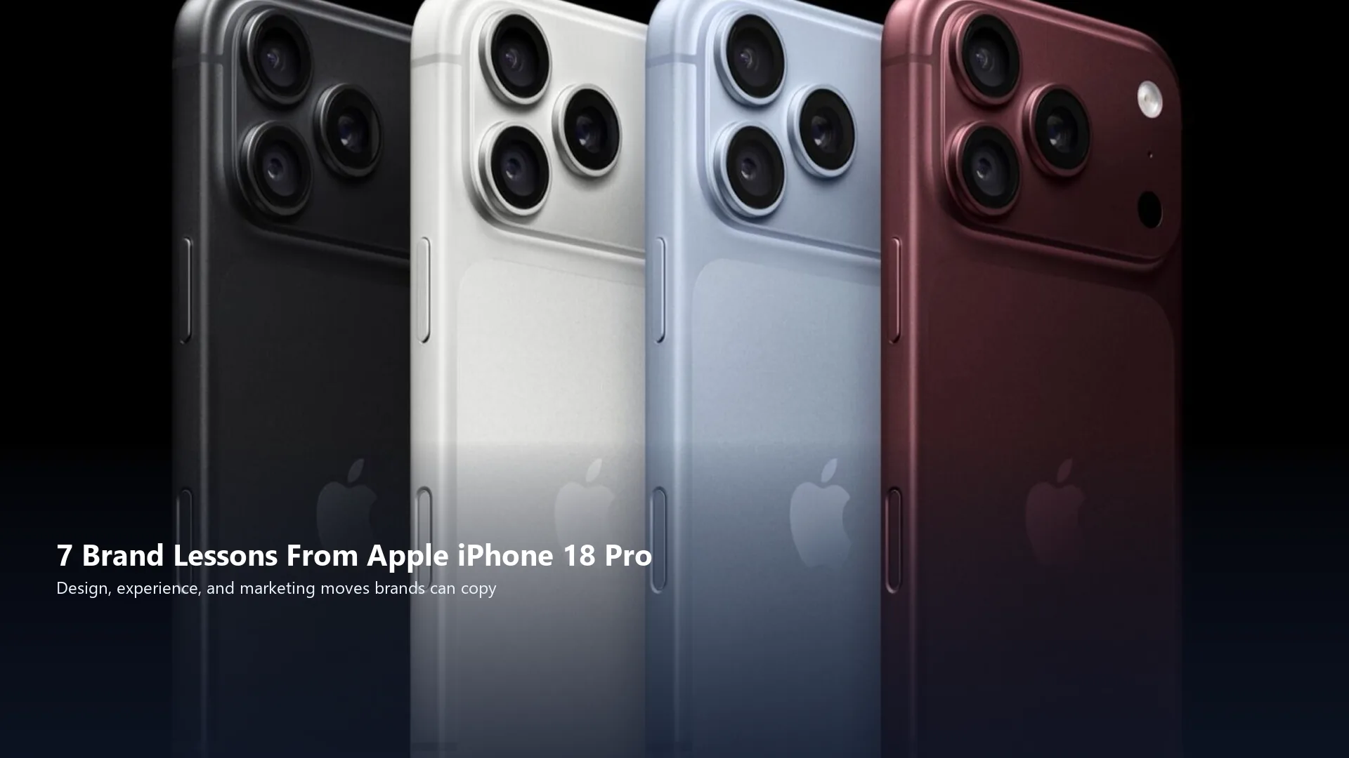 Apple iPhone 18 Pro product visuals illustrating branding, design, and experience lessons for business teams.