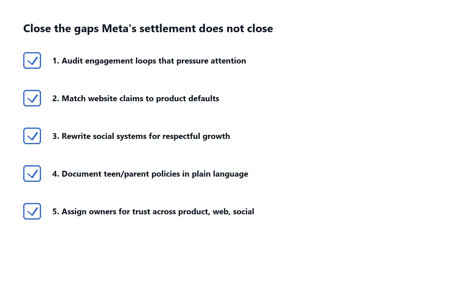 Five-step checklist graphic for closing gaps Meta's social media settlement does not close.