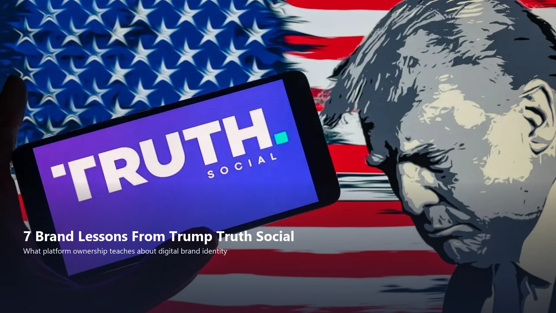 7 Brand Lessons From Trump Truth Social, related article